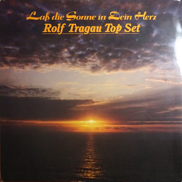 Rolf Tragau Top-Set — Laß Die Sonne In Dein Herz