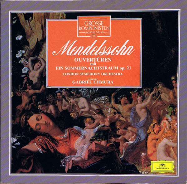 Felix Mendelssohn-Bartholdy, London Symphony Orchestra, Gabriel Chmura — Ouvertüren Mit Ein Sommernachtstraum Op. 21