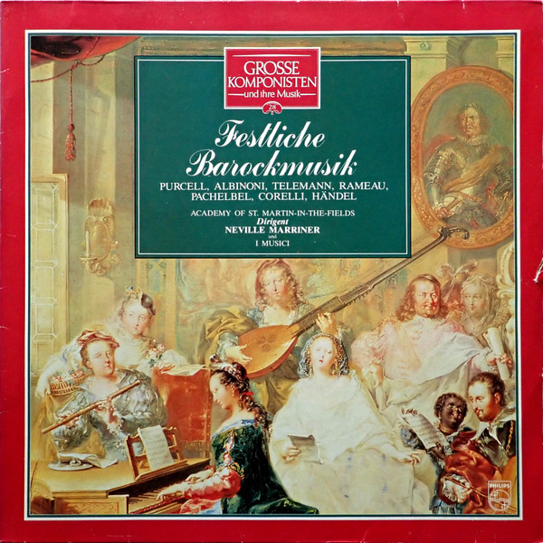 Academy Of St. Martin-in-the-Fields, The / Sir Neville Marriner / I Musici — Festliche Barockmusik