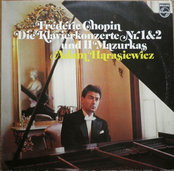 Frédéric Chopin, Adam Harasiewicz — Die Klavierkonzerte Nr.1 & 2 Und 11 Mazurkas