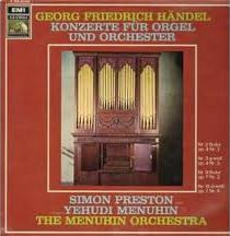 Georg Friedrich Händel - Simon Preston, Yehudi Menuhin, Menuhin Festival Orchestra — Konzerte Für Orgel Und Orchester