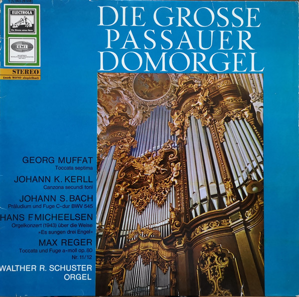 Georg Muffat · Johann Kaspar Kerll · Johann Sebastian Bach · Hans Friedrich Micheelsen · Max Reger · Walther R. Schuster — Die Grosse Passauer Domorgel