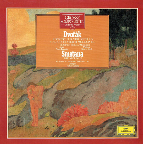 Antonín Dvořák, Bedřich Smetana / Berliner Philharmoniker / George Szell, Boston Symphony Orchestra / Rafael Kubelik — Konzert Für Violoncello Und Orchester H-Moll Op. 104 / Die Moldau