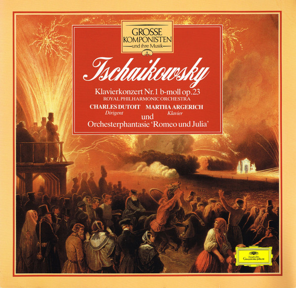 Pyotr Ilyich Tchaikovsky, Royal Philharmonic Orchestra, Charles Dutoit, Martha Argerich — Klavierkonzert Nr. 1 B-moll Op. 23 / Fantasie-Ouvertüre 'Romeo Und Julia'