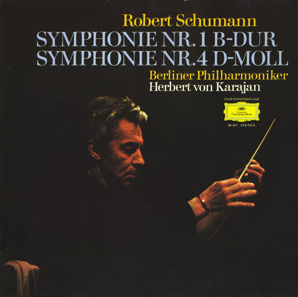 Robert Schumann, Berliner Philharmoniker, Herbert von Karajan — Symphonie Nr. 1 B-dur / Symphonie Nr. 4 D-moll