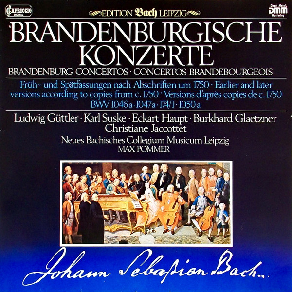 Johann Sebastian Bach, Ludwig Güttler, Karl Suske, Eckart Haupt, Burkhard Glaetzner, Christiane Jaccottet, Neues Bachisches Collegium Musicum Leipzig, Max Pommer — Brandenburgische Konzerte