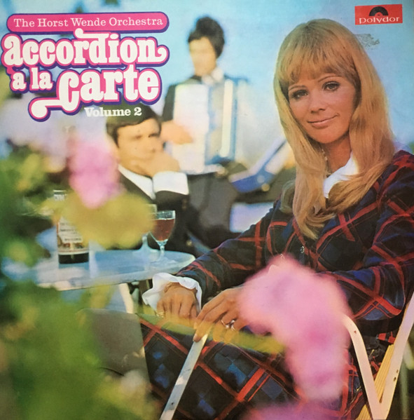 Horst Wende Und Sein Orchester — Accordion  A La Carte Volume 2