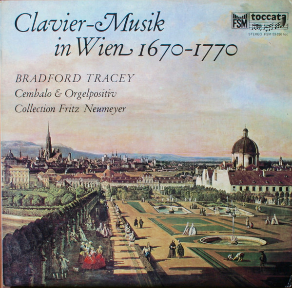 Bradford Tracey — Clavier-Musik In Wien 1670 - 1770 - Collection Fritz Neumeyer