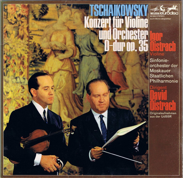 Pyotr Ilyich Tchaikovsky, Igor Oistrach, David Oistrach, Moscow Philharmonic Orchestra — Konzert Für Violine Und Orchester D-dur Op. 35