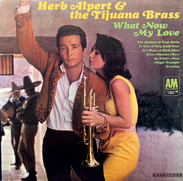 Herb Alpert & The Tijuana Brass — What Now My Love