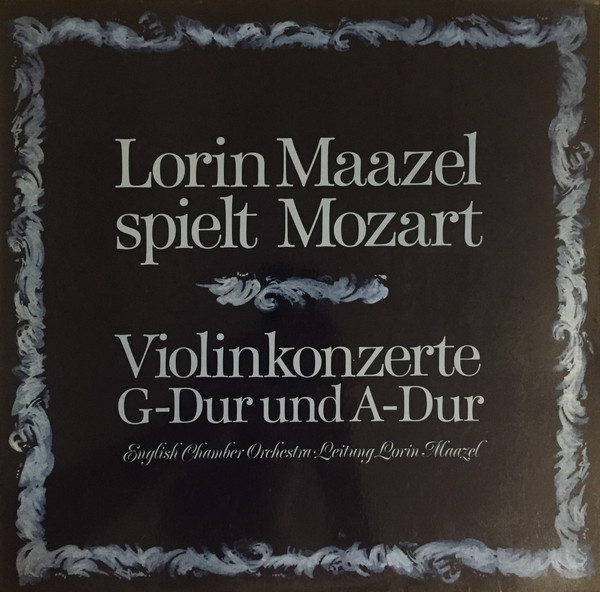 Wolfgang Amadeus Mozart - English Chamber Orchestra Leitung Lorin Maazel — Lorin Maazel Spielt Mozart (Violinkonzerte G-Dur Und A-Dur)