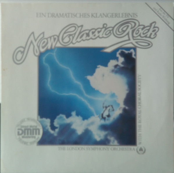 London Symphony Orchestra With Royal Choral Society, The And Roger Smith Chorale, Peter Knight (5) — New Classic Rock (Ein Dramatisches Klangerlebnis)
