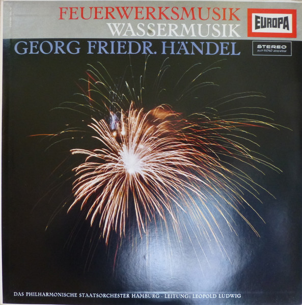 Georg Friedrich Händel, Philharmonisches Staatsorchester Hamburg, Leopold Ludwig — Feuerwerksmusik / Wassermusik