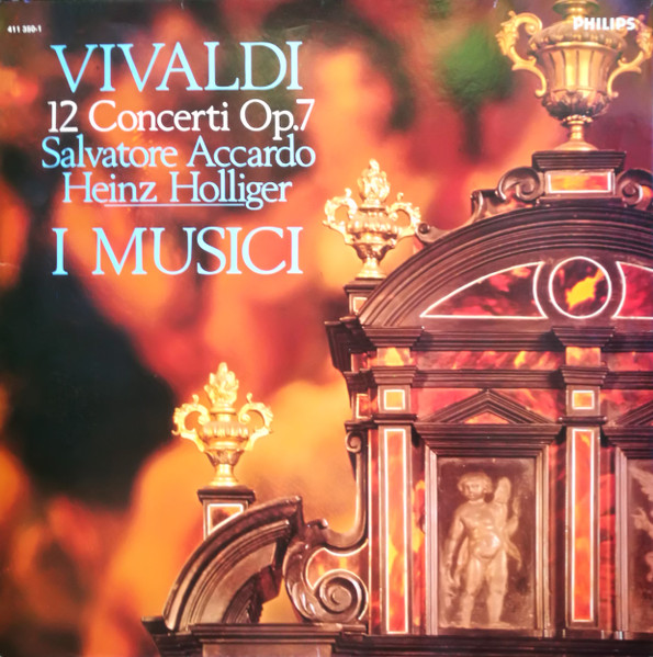 Antonio Vivaldi, Salvatore Accardo, Heinz Holliger, I Musici — 12 Concerti Op. 7