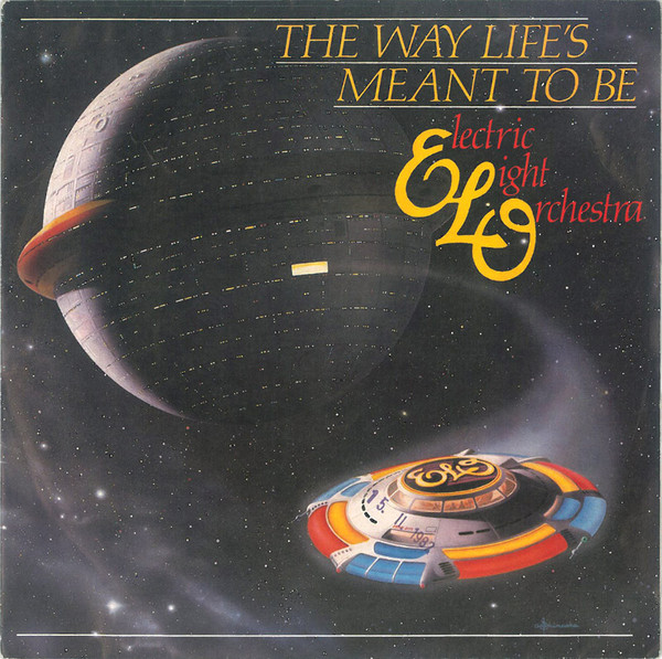 Electric Light Orchestra — The Way Life's Meant To Be