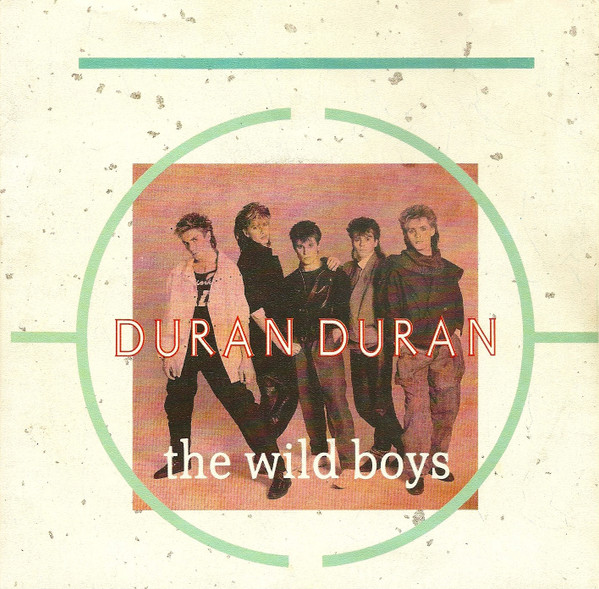 Duran Duran — The Wild Boys