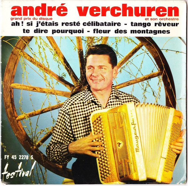 André Verchuren & Son Orchestre — Ah! Si J'étais Resté Célibataire