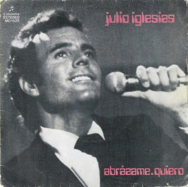 Julio Iglesias — Abrázame / Quiero