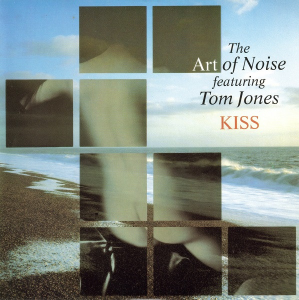 Art Of Noise, The Featuring Tom Jones — Kiss
